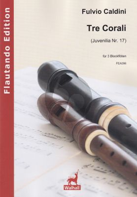 Caldini Tre Corali (Juvenilia Nr. 17) für 3 Blockflöten SAB (Score and Parts)