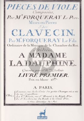 Forqueray Pièces de viole mises en pièces de clavecin Livre premier für Cembalo (Faksimile) (Paris 1747)