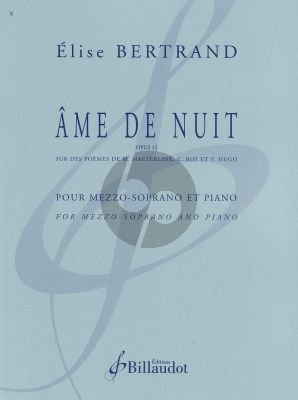 Bertrand Ame de Nuit Op.12 for Mezzo Soprano and Piano (sur des poèmes de M. Maeterlink, C. Roy et V. Hugo)