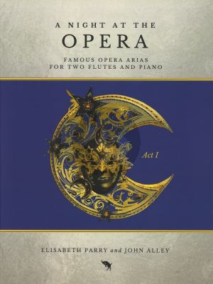 A Night at the Opera Act I for 2 Flutes and Piano (Score and Part) (Arranged by Elisabeth Parry and John Alley)