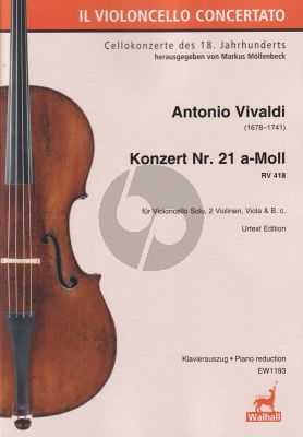 Vivaldi Concerto No.21 A Minor RV 418 for Violoncello solo, 2 Violins, Viola & b. c. (Klavierauszug / Piano Reduction) (Herausgegeben von Markus Mollenbeck)