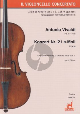 Vivaldi Concerto No.21 A Minor RV 418 for Violoncello solo, 2 Violins, Viola & b. c. (Full Score / Partitur) (Herausgegeben von Markus Mollenbeck)