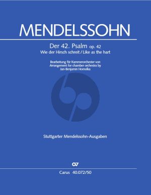 Mendelssohn Psalm 42 Op.42 "Wie der Hirsch schreit nach frischem Wasser" Bearbeitung fur Soli-Choir-und Kammerorchester von Jan Benjamin Homolka Partitur