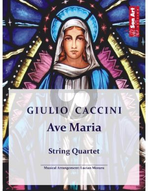 Caccini Ave Maria for String Quartet (Score/Parts) (transcr. Lucian Moraru)