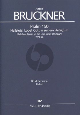 Bruckner Psalm 150 WAB 38 Halleluja! Lobet den Herrn in seinem Heiligtum Sopran-SATB und Orchester (Klavierauszug) (Uwe Wolf)
