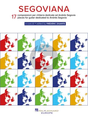 Segoviana for Guitar (17 Pieces dedicated to Andres Segovia) (edited by Frédéric Zigante.)