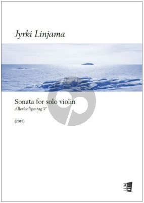 Linjama Sonata for Solo Violin (2019) - Allerheiligentag V