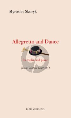 Skoryk Allegretto and Dance for Violin and Piano (from Hutsul Triptych)