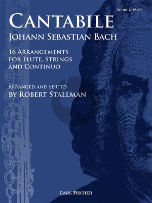 Bach Cantabile: Johann Sebastian Bach for Flute-Strings and Bc (Score/Parts) (16 Arrangements) (arr. and edited by Robert Stallman)