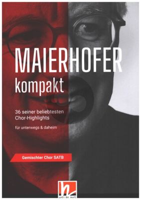 Maierhofer kompakt - 36 seiner beliebtesten Chor-Highlights für gem Chor (SATB)