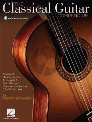 Album The Classical Guitar Compendium - Classical Masterpieces Arranged for Solo Guitar`Book with Audio Online