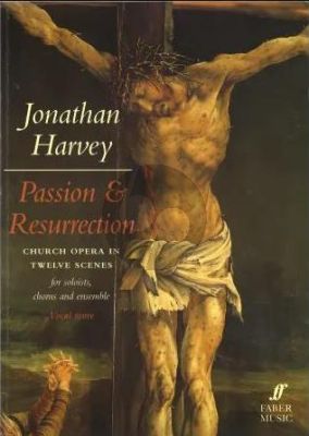 Harvey Passion and Resurrection Soloists-Chorus and Ensemble Vocal Score (Church Opera in 12 Scenes)