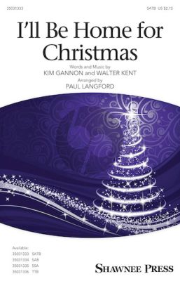 Gannon Kent I'll Be Home for Christmas SATB (Arranged by Paul Langford)