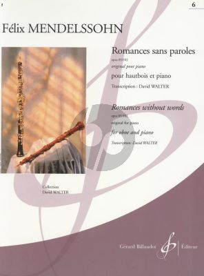 Mendelssohn Romances Sans Paroles Vol. 6 Op. 85 & Op.102 Hautbois et Piano (Transcription David Walter)