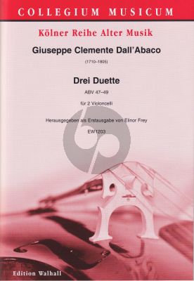 Dall'Abaco Drei Duette ABV 47 - 48 - 49 für 2 Violoncelli (Herausgegeben als Erstausgabe, von Elinor Frey)