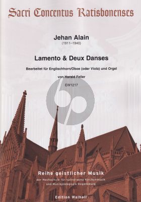 Alain Lamento & Deux Danses a Agni Yavishta für Oboe/Englischhorn (oder Viola) und Orgel (Bearbeitet von Harald Feller)