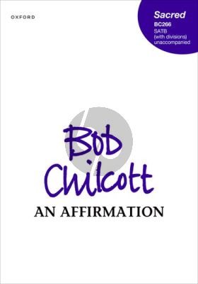 Chilcott An Affirmation SATB (with divisions)