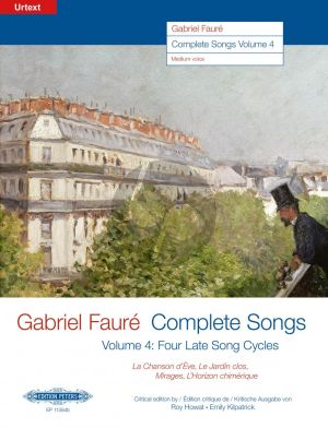 Faure Complete Songs Vol. 4 Medium Voice (The four late song cycles) (edited by Roy Howat and Emily Kilpatrick)