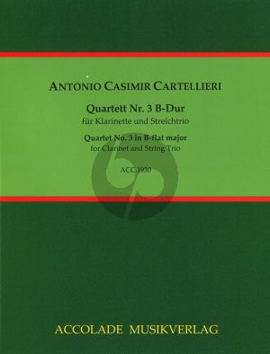 Cartellieri Quartett No.3 in B-Dur fur Klarinette in Bb und Streichtrio Partitur und Stimmen (Herausgeber Bodo Koenigsbeck)