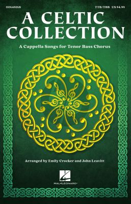 A Celtic Collection - A Cappella Songs for Tenor Bass Chorus (arr. Emily Crocker and John Leavitt)