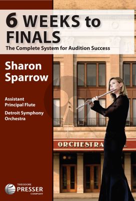 Sparrow 6 Weeks To Finals for Flutists (The Complete System for Audition Success)