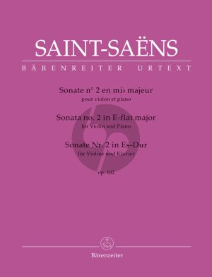 Saint-Saens Sonata No. 2 E-flat major Op. 102 for Violin and Piano (edited by Fabien Guilloux and François de Médicis)