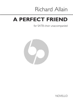Allain A Perfect Friend SATB