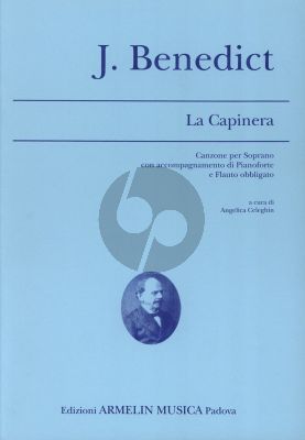 Benedict La Capinera Soprano con accompagnamento di Pianoforte e Flauto obbligato. (edited by Angelica Celeghin)