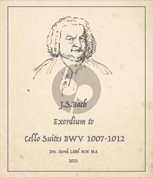 Littel Exordium to the J.S. Bach Cello Suites BWV 1007-1012