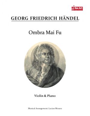 Handel Ombra Mai Fu for Violin and Piano (Score and Part) (Arrangement by Lucian Moraru)