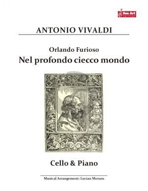Vivaldi Nel profondo ciecco mondo (Orlando Furioso) for Cello and Piano (Score and Part) (Arrangement by Lucian Moraru)