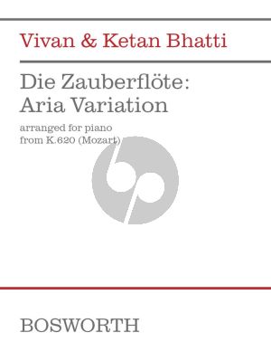 Bhatti Die Zauberflöte : Aria Variation Piano solo (after KV 620 by Mozart)