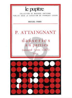 Attaignant Danceries a 4 Parties 2eme Livre (1547) (Raymond Meylan) (Le Pupitre)