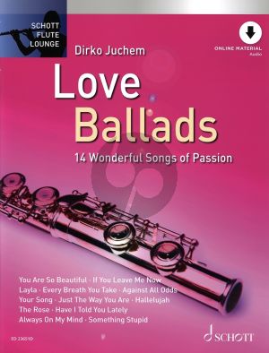 Love Ballads for Flute and Piano (Book with Online Audio) (14 Wonderful Songs of Passion Arranged by Dirko Juchem)