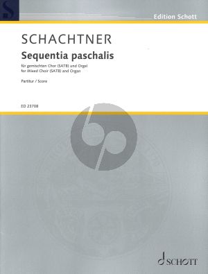 Schachtner Sequentia paschalis for Mixed Choir (SATB) and Organ (Partitur / Score)