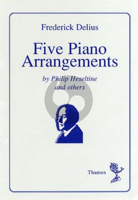 Delius Five Piano Arrangements (arr. Phillip Heseltine and Eric Fenby)