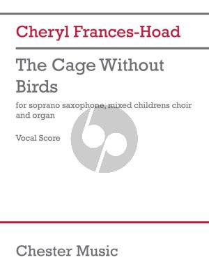 Frances-Hoad The Cage without Birds Soprano Saxophone, Mixed Children''s Choir and Organ (Vocal Score)