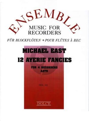 East 12 Ayerie Fancies for 4 Recorders (AATB) (Score/Parts)
