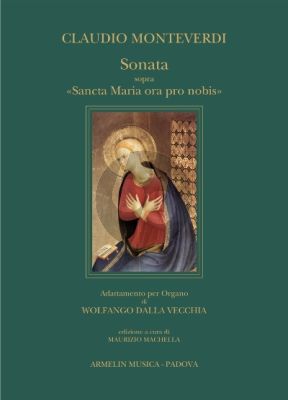 Monteverdi Sonata sopra 'Sancta Maria ora pro nobis' Organ (transcr. by Wolfango Dalla Vecchia 1923-1994) (edited by Maurizio Machella)