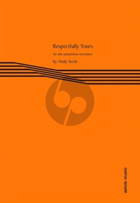 Scott Respectfully Yours for Alto Saxophone and Piano