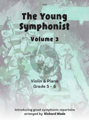 Album The Young Symphonist Vol.3 for Violin & Piano (Arranged by Richard Wade) (Grades 5-6)