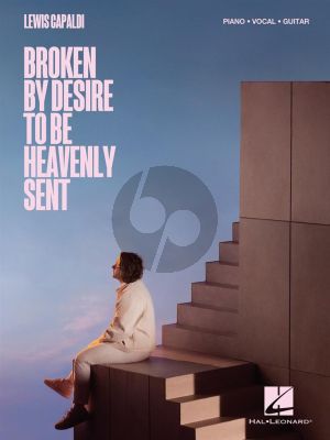 Lewis Capaldi Broken by Desire to be Heavenly Sent Piano-Vocal-Guitar (Pre-order)