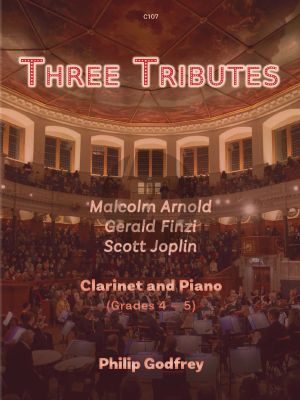 Godfrey Three Tributes for Clarinet and Piano (Three short pieces in tribute to Malcom Arnold, Gerald Finzi and Scott Joplin) (Grades 4 - 5)