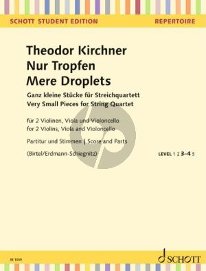 Kirchner Mere Droplets / Nur Tropfen for String Quartet (Score and Parts) (Very Smalle Pieces for String Quartet)