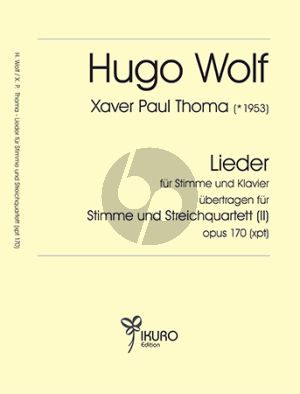 Wolf Lieder übertragen für Stimme und Streichquartett Band 2 Op. 170 (Xaver Paul Thoma) (Partitur und Stimmensatz)