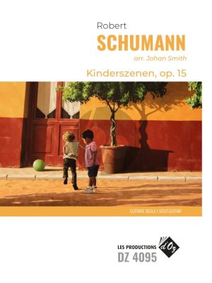 Schumann Kinderszenen Op. 15 for Guitar solo (transcr. by Johan Smith)