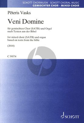 Vasks Veni Domine für SATB und Orgel (lat.) (2018)