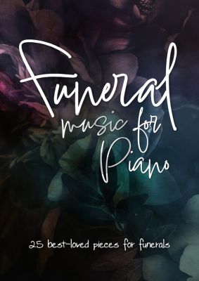 Funeral Music for Piano (25 best-loved pieces for funerals)