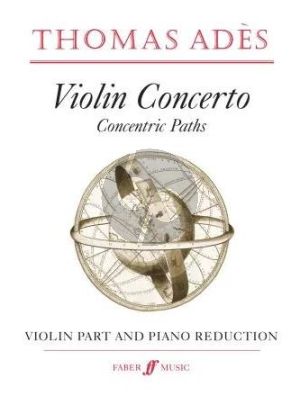 Ades Violin Concerto ‘Concentric Paths’ Violin and Orchestra (piano reduction)