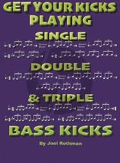 Rothman Get Your Kicks for Drums (Playing Single Double and Triple Bass Kicks)